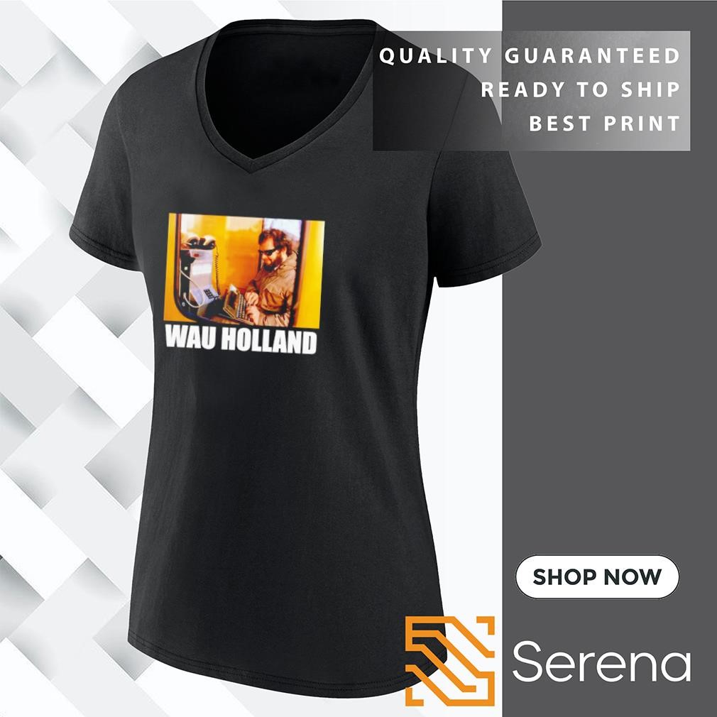 Wau Holland forever shirt, Tees, Hoodie & Apparel